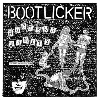 (image for) Bootlicker - Nuclear Family 7 inch